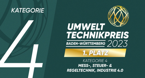 Umwelttechnikpreis Baden-Württemberg 2023: 1. Platz in der Kategorie 4 „Mess-, Steuer- und Regeltechnik, Industrie 4.0“