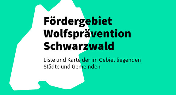 Fördergebiet Wolfsprävention Schwarzwald: Liste und Karte der im Gebiet liegenden Städte und Gemeinden