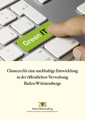 Titelblatt der Broschüre Green IT: Chancen für eine nachhaltige Entwicklung in der öffentlichen Verwaltung Baden-Württemberg
