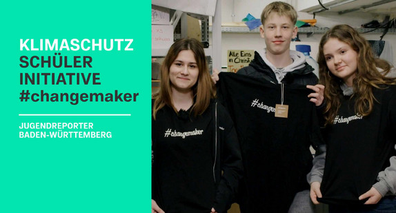 Jugendreporter Baden-Württemberg: Schülerinitiative #changemaker