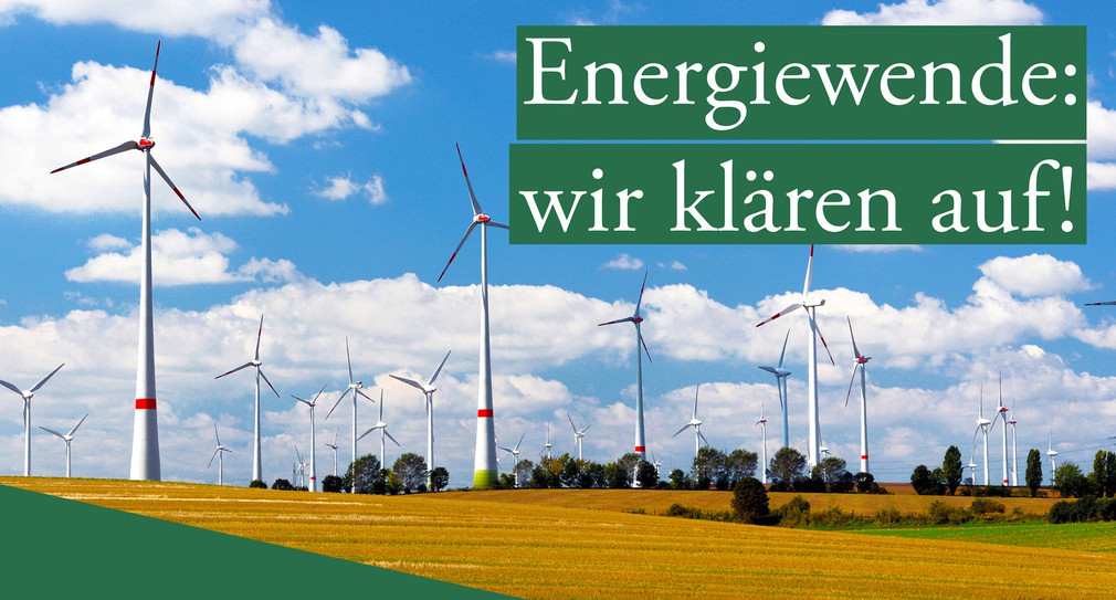 Energiewende: Wir klären auf!