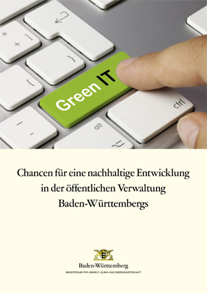 Titelblatt der Broschüre Green IT: Chancen für eine nachhaltige Entwicklung in der öffentlichen Verwaltung Baden-Württemberg